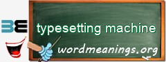 WordMeaning blackboard for typesetting machine